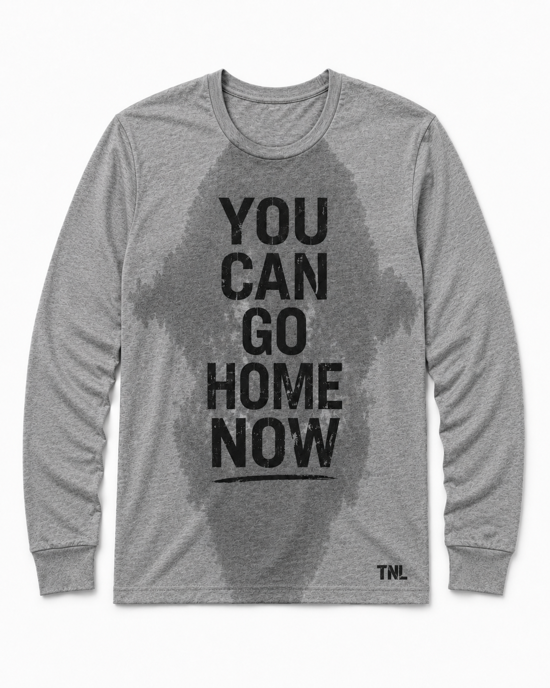 You Can Go Home Now - Sweat Reveal Longsleeve